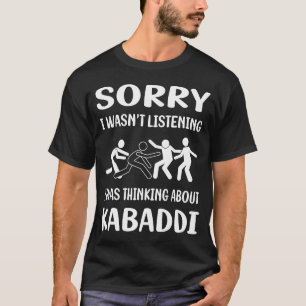 T-shirt Je n'écoute pas Kabaddi Kabadi