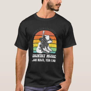T-shirt Je n'écoute pas toujours de musique country Oh att