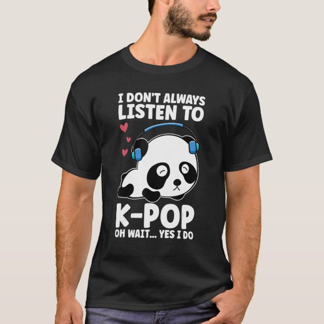 T-shirt Je n'écoute pas toujours K Pop Panda Kpop Ado (Devant)