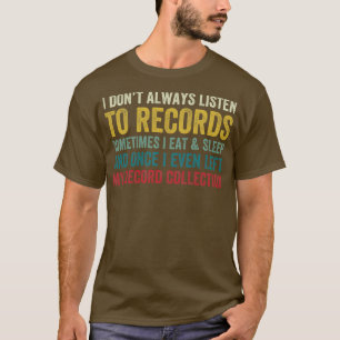 T-shirt Je n'écoute pas toujours les disques Drôle Vinyl L