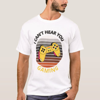 T-shirt Je n'entends pas ton jeu