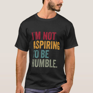 T-shirt Je n'espère pas être humble kamala 2024