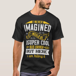 T-shirt Je n'imaginais jamais que je serais une voiture Su