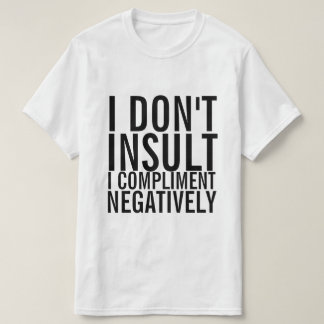 T-shirt Je n'insulte pas je complique négativement