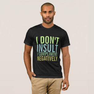 T-shirt Je n'insulte pas je complique négativement