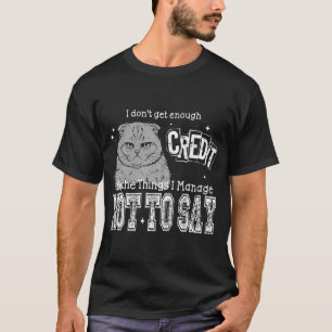 T-shirt Je n'obtiens pas assez de crédit pour les choses q