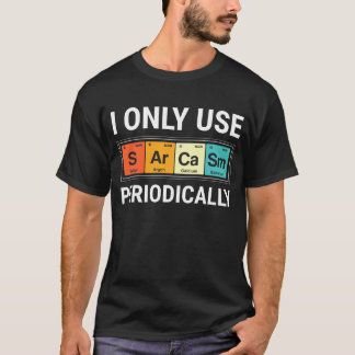 T-shirt Je N'Utilise Le Sarcasme Que Périodiquement