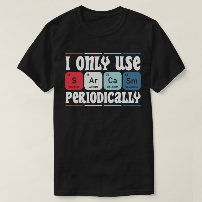 T-shirt Je N'Utilise Que Le Sarcasme Périodiquement Citati (Design devant)