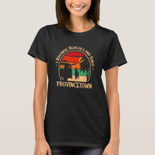 T-shirt Je parcours les plages et surfe à Provincetown Sur
