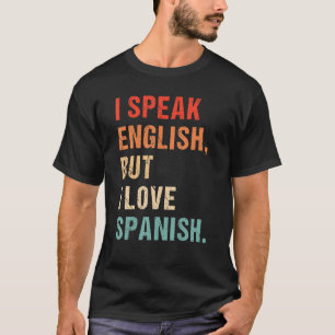 T-shirt Je Parle Anglais Mais J'Aime En Espagnol Dire Cot