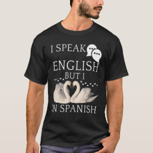 T-shirt Je Parle Anglais Mais J'Aime Les Citations Espagno
