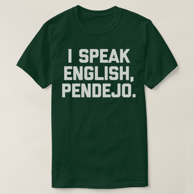 T-shirt Je parle anglais Pendejo drôle dire humour Spanis (Design devant)