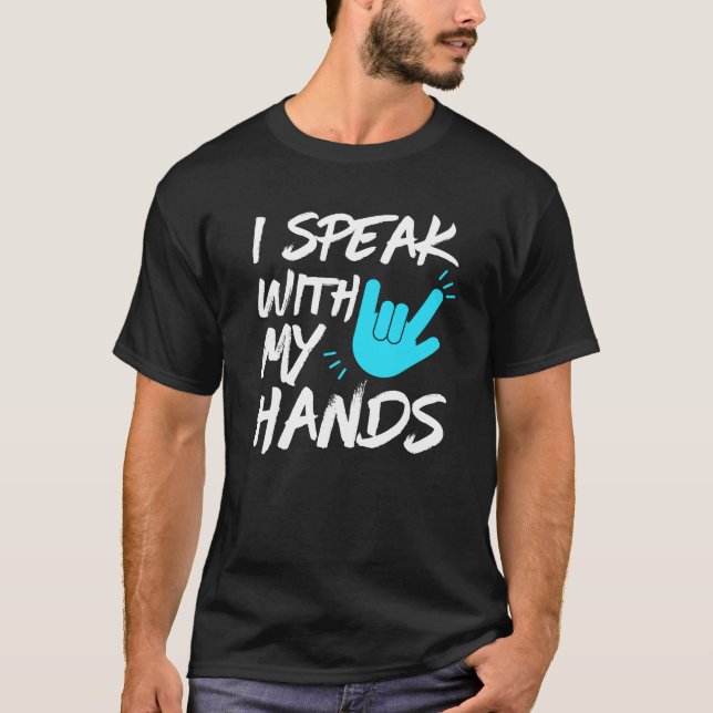 T-shirt Je parle avec mes mains - ASL - Sensibilisation de (Devant)