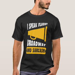 T-shirt Je parle couramment Broadway et le sarcasme