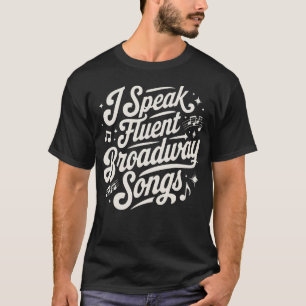 T-shirt Je Parle Couramment Les Chansons De Broadway Profe