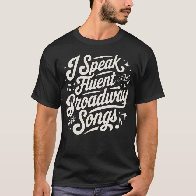 T-shirt Je Parle Couramment Les Chansons De Broadway Profe (Devant)