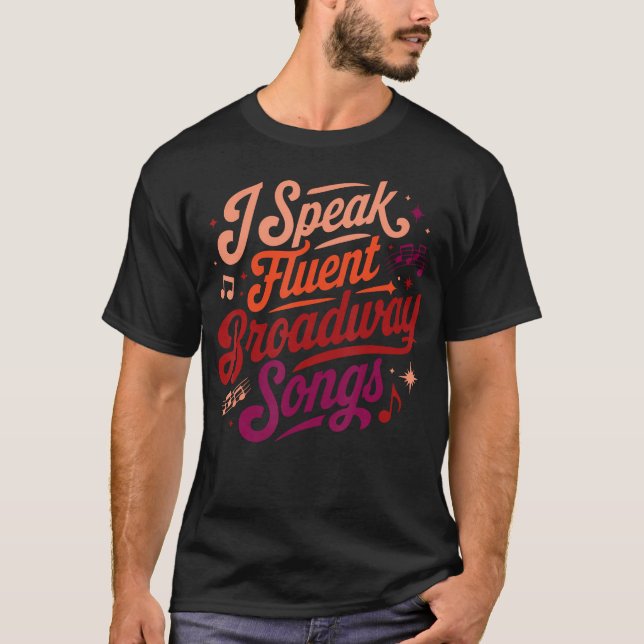 T-shirt Je Parle Couramment Les Chansons De Broadway Profe (Devant)