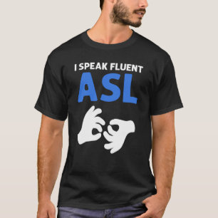 T-shirt Je parle Fluent ASL ASL Langue des signes à la mai