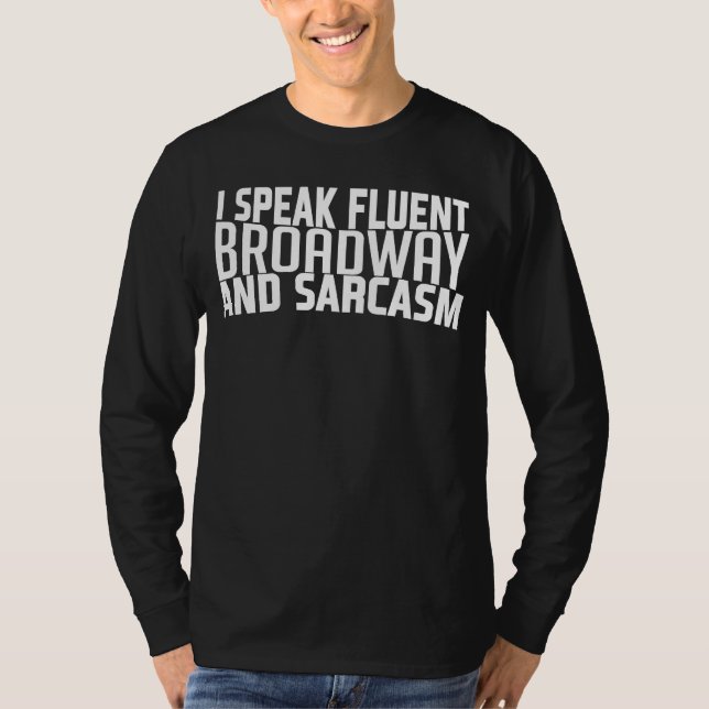 T-shirt Je Parle Fluent Broadway Et Sarcasm Broadway Music (Devant)