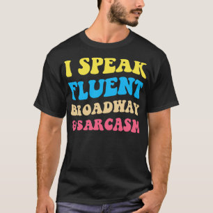 T-shirt Je Parle Fluent Broadway Et Sarcasm II