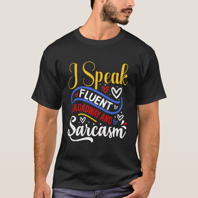 T-shirt Je Parle Fluent Broadway Et Sarcasme (Devant)