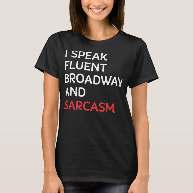 T-shirt Je Parle Fluent Broadway Et Sarcasme Funny Actor (Devant)