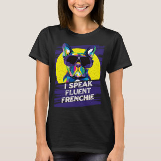 T-shirt Je Parle Fluent Frenchie French Bulldog Humour