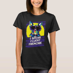 T-shirt Je Parle Fluent Frenchie French Bulldog Humour