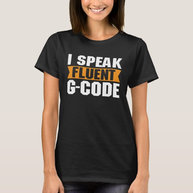 T-shirt Je parle Fluent G Code 3D Modeling 3D Printing Pro (Devant)