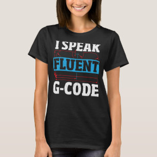 T-shirt Je parle Fluent G Code CNC Machinist CNC Opérateur