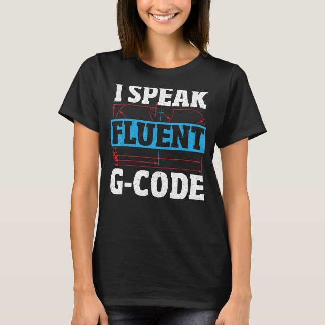 T-shirt Je parle Fluent G Code CNC Machinist CNC Opérateur (Devant)
