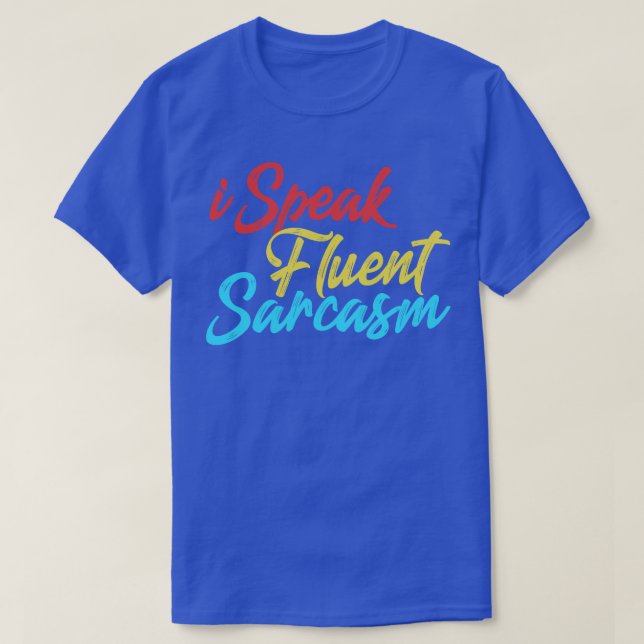 T-shirt Je Parle Fluent Sarcasm Funny Joke Cadeau Sarcasti (Design devant)