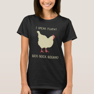 T-shirt Je parle le Bock-Bock-Bogahk fluide ! Poulet drôl