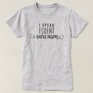 T-shirt Je parle le sarcasme fluide