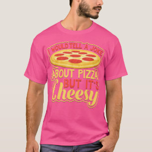 T-shirt Je Parlerais De Pizza Mais C'Est Du Fromage.