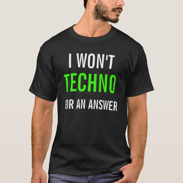 T-SHIRT JE PAS TECHNO POUR UNE RÉPONSE (Devant)