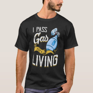 T-shirt Je Passe Du Gaz Pour Vivre Je Drôle Anesthésiste
