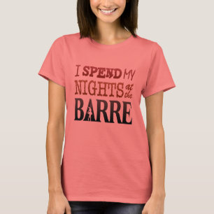 T-shirt Je passe mes nuits au BARRE (la lumière)