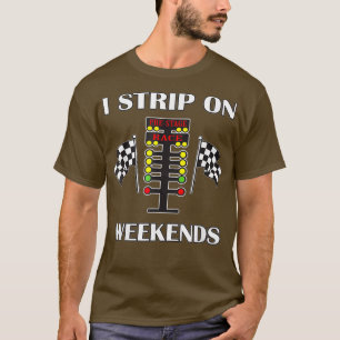 T-shirt Je Passe Sur La Piste De Course Love Drag Les Week