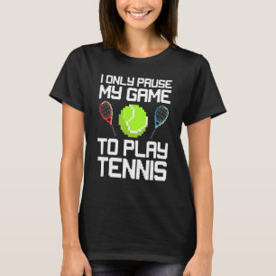 T-shirt Je Pause Seulement Mon Jeu À Jouer Tennis Match Te