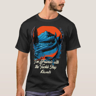 T-shirt Je pêche, je suis ami avec le propriétaire du maga