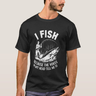 T-shirt Je pêche parce que les voix dans ma tête me disent