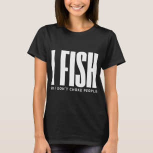 T-shirt Je pêche pour ne pas étrangler les gens