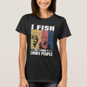 T-shirt Je pêche pour ne pas étrangler les gens citations