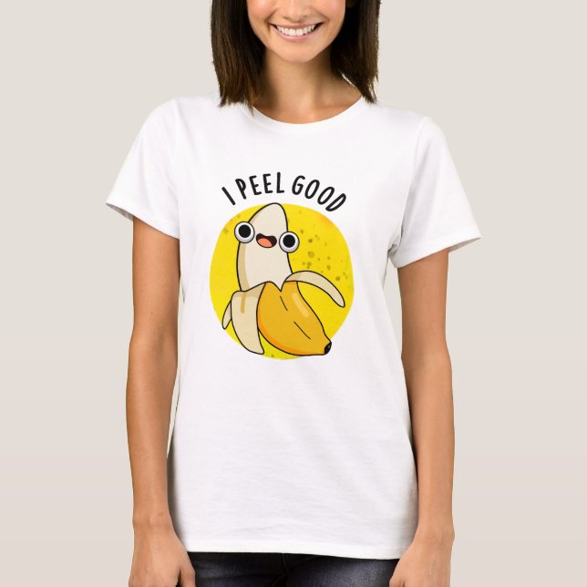 T-shirt Je Peel Good Fundy Fruit Banana Pun (Devant)