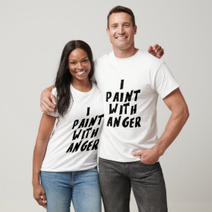 T-shirt Je peins avec colère