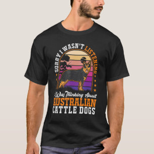 T-shirt Je pensais aux chiens de bétail australiens