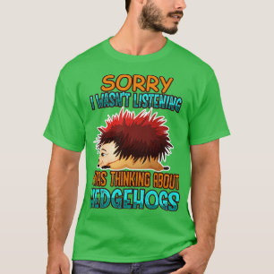 T-shirt Je Pensais Aux Hérisson