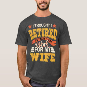 T-shirt Je Pensais Avoir Pris Ma Retraite, Mais Maintenant
