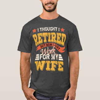 T-shirt Je Pensais Avoir Pris Ma Retraite, Mais Maintenant